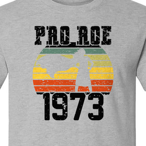 Pro Roe 1973 T-Shirt, Vintage Raised Fist Feminist Statement for Reproductive Rights Advocates