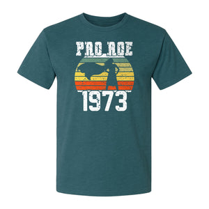 Pro Roe 1973 T-Shirt, Vintage Raised Fist Feminist Statement for Reproductive Rights Advocates