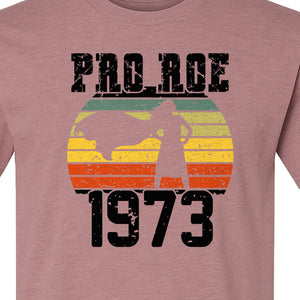 Pro Roe 1973 T-Shirt, Vintage Raised Fist Feminist Statement for Reproductive Rights Advocates