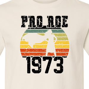 Pro Roe 1973 T-Shirt, Vintage Raised Fist Feminist Statement for Reproductive Rights Advocates
