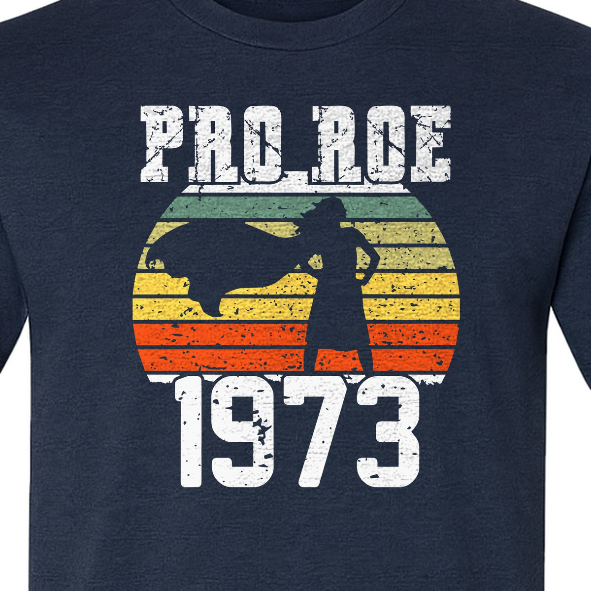 Pro Roe 1973 T-Shirt, Vintage Raised Fist Feminist Statement for Reproductive Rights Advocates