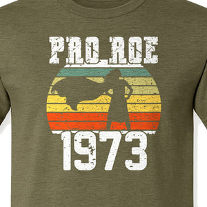 Pro Roe 1973 T-Shirt, Vintage Raised Fist Feminist Statement for Reproductive Rights Advocates