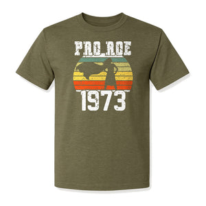 Pro Roe 1973 T-Shirt, Vintage Raised Fist Feminist Statement for Reproductive Rights Advocates