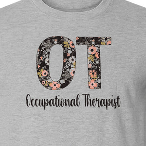 Occupational Therapist T-Shirt, Floral OT Letter Design for Therapy Students and Appreciation