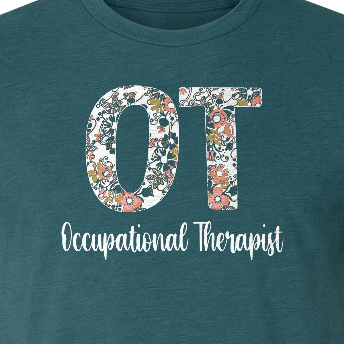 Occupational Therapist T-Shirt, Floral OT Letter Design for Therapy Students and Appreciation