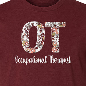 Occupational Therapist T-Shirt, Floral OT Letter Design for Therapy Students and Appreciation
