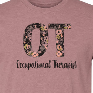 Occupational Therapist T-Shirt, Floral OT Letter Design for Therapy Students and Appreciation
