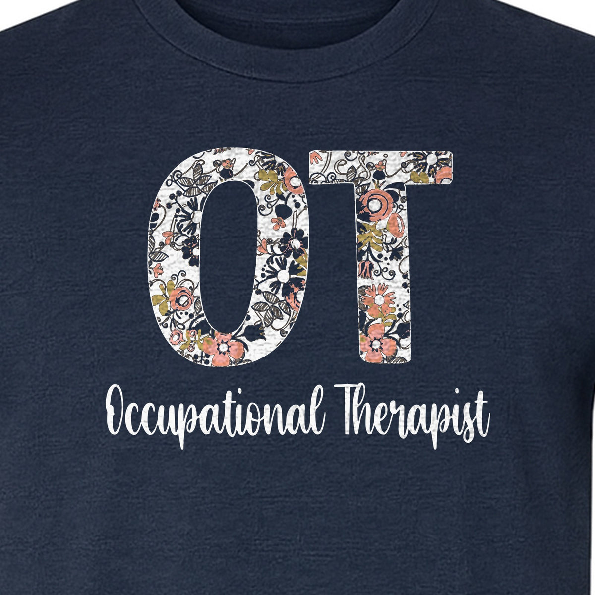 Occupational Therapist T-Shirt, Floral OT Letter Design for Therapy Students and Appreciation