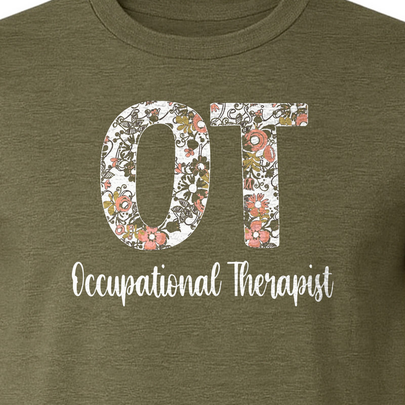 Occupational Therapist T-Shirt, Floral OT Letter Design for Therapy Students and Appreciation