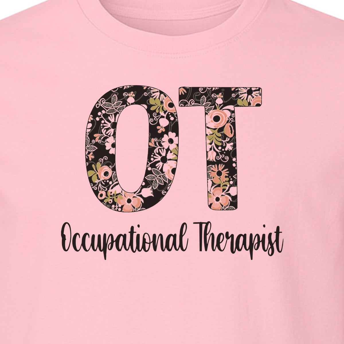 Occupational Therapist T-Shirt, Floral OT Letter Design for Therapy Students and Appreciation
