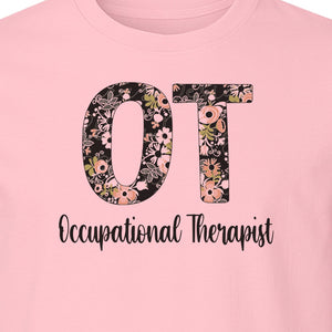 Occupational Therapist T-Shirt, Floral OT Letter Design for Therapy Students and Appreciation