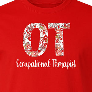 Occupational Therapist T-Shirt, Floral OT Letter Design for Therapy Students and Appreciation
