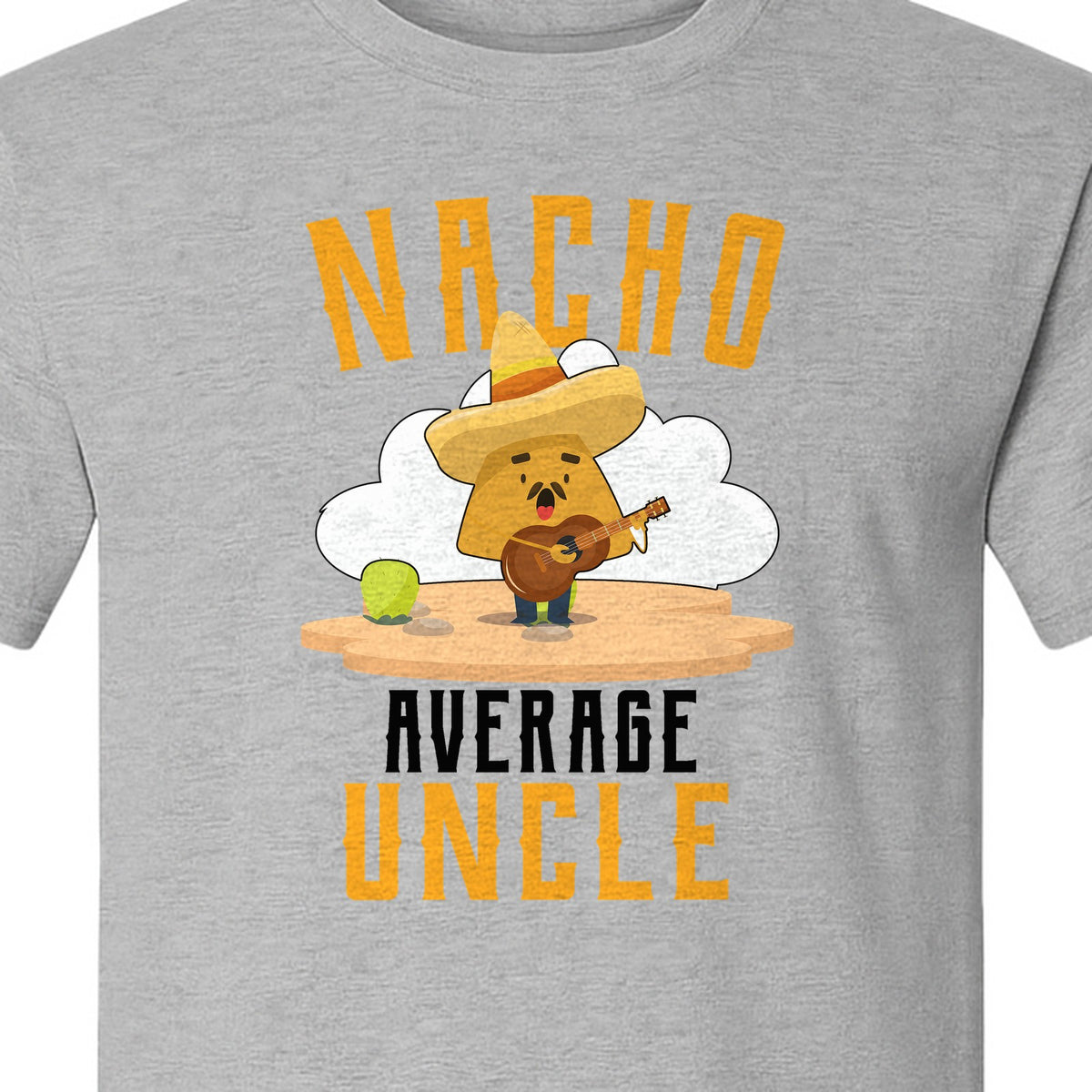 Nacho Average Uncle T-Shirt, Funny Mexican Food Lover Gift for Him