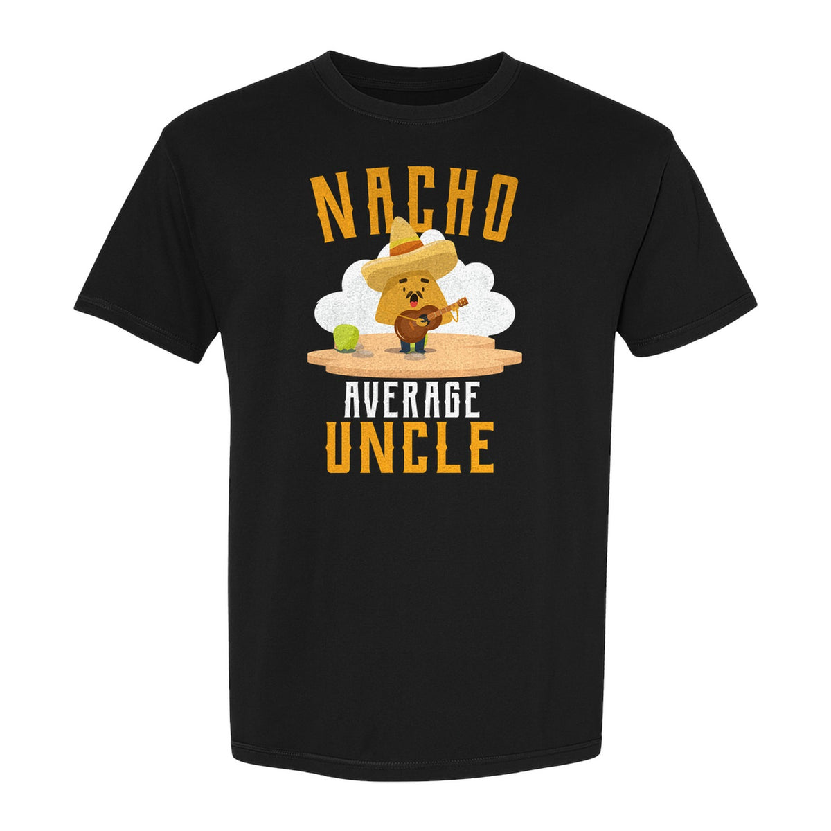 Nacho Average Uncle T-Shirt, Funny Mexican Food Lover Gift for Him