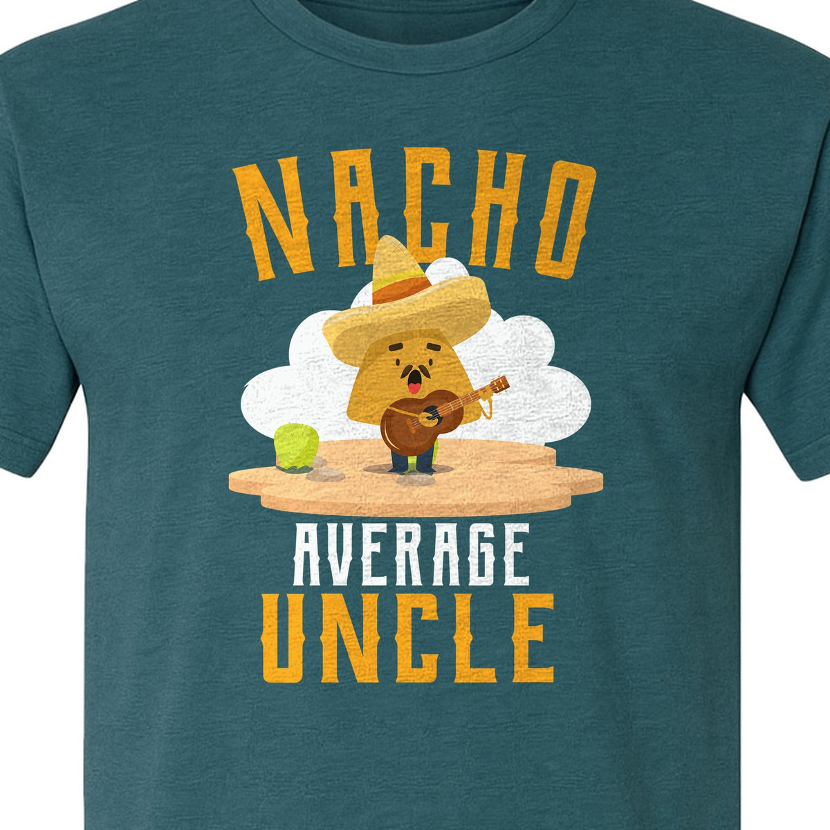 Nacho Average Uncle T-Shirt, Funny Mexican Food Lover Gift for Him