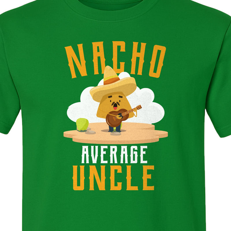 Nacho Average Uncle T-Shirt, Funny Mexican Food Lover Gift for Him