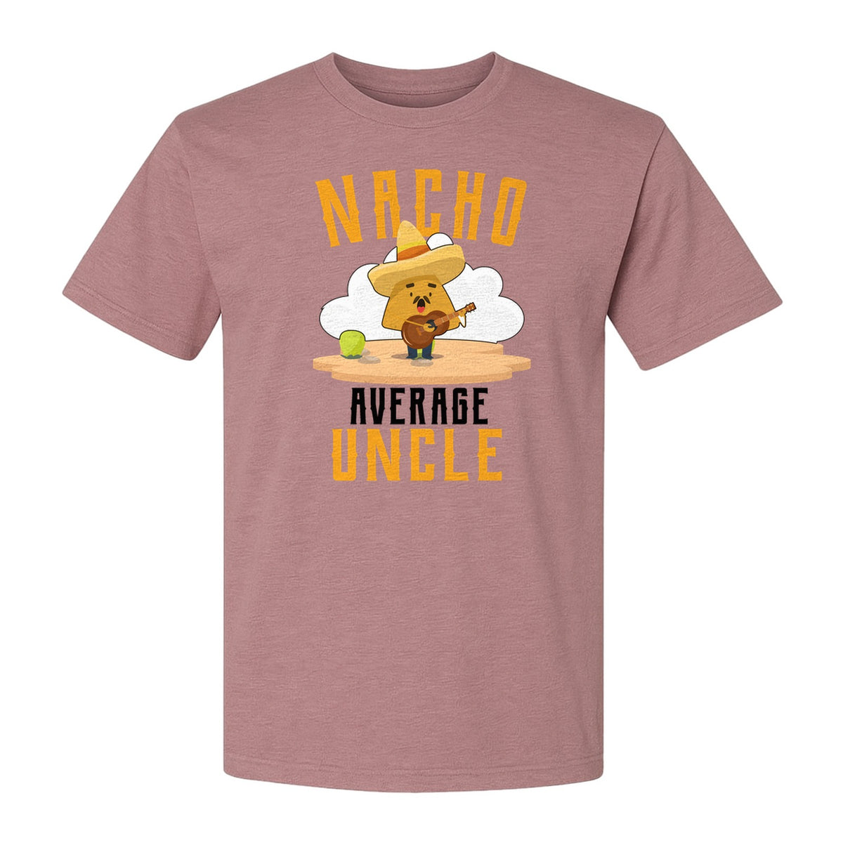 Nacho Average Uncle T-Shirt, Funny Mexican Food Lover Gift for Him