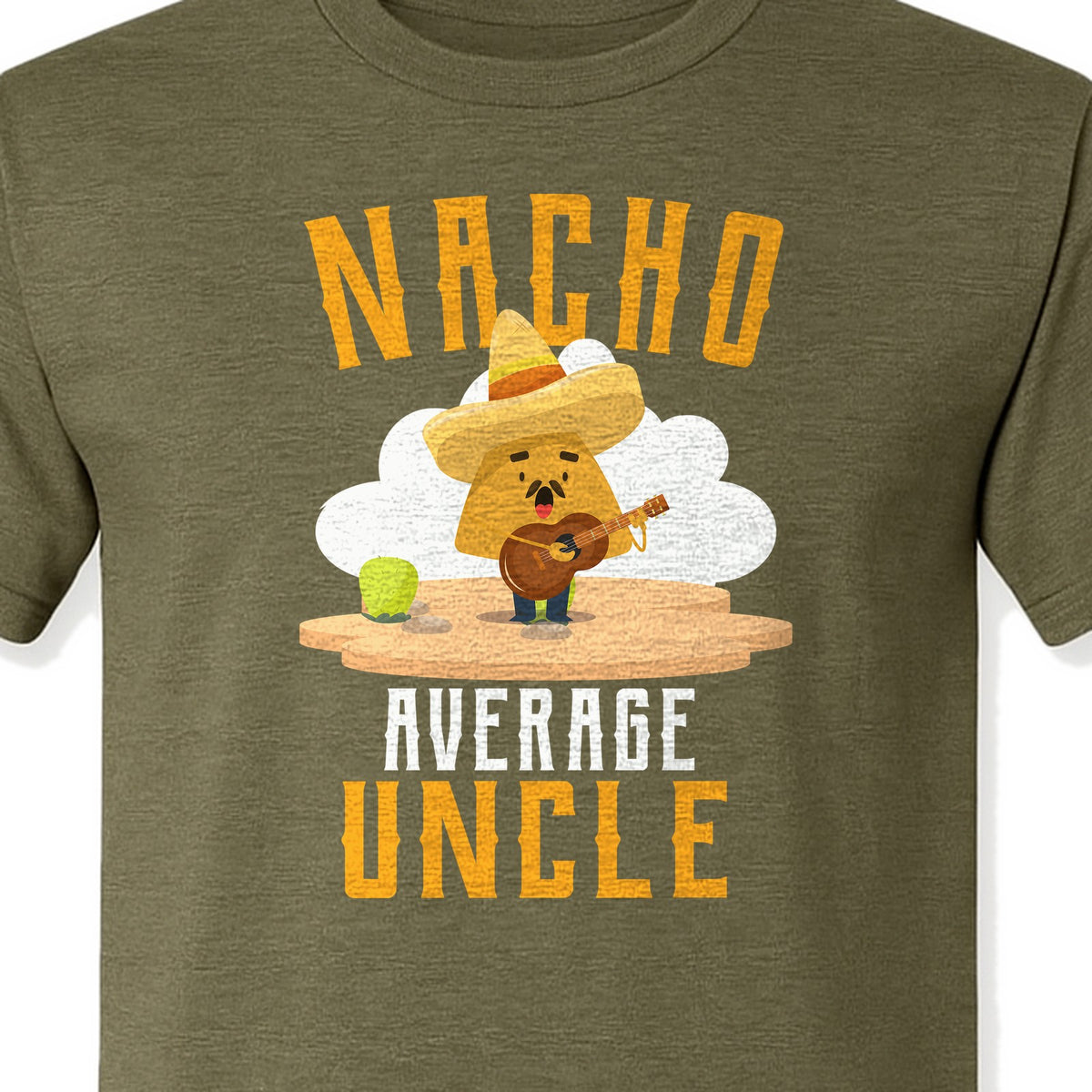 Nacho Average Uncle T-Shirt, Funny Mexican Food Lover Gift for Him