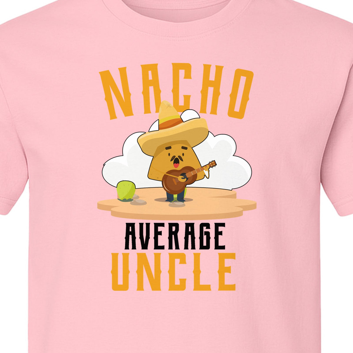 Nacho Average Uncle T-Shirt, Funny Mexican Food Lover Gift for Him
