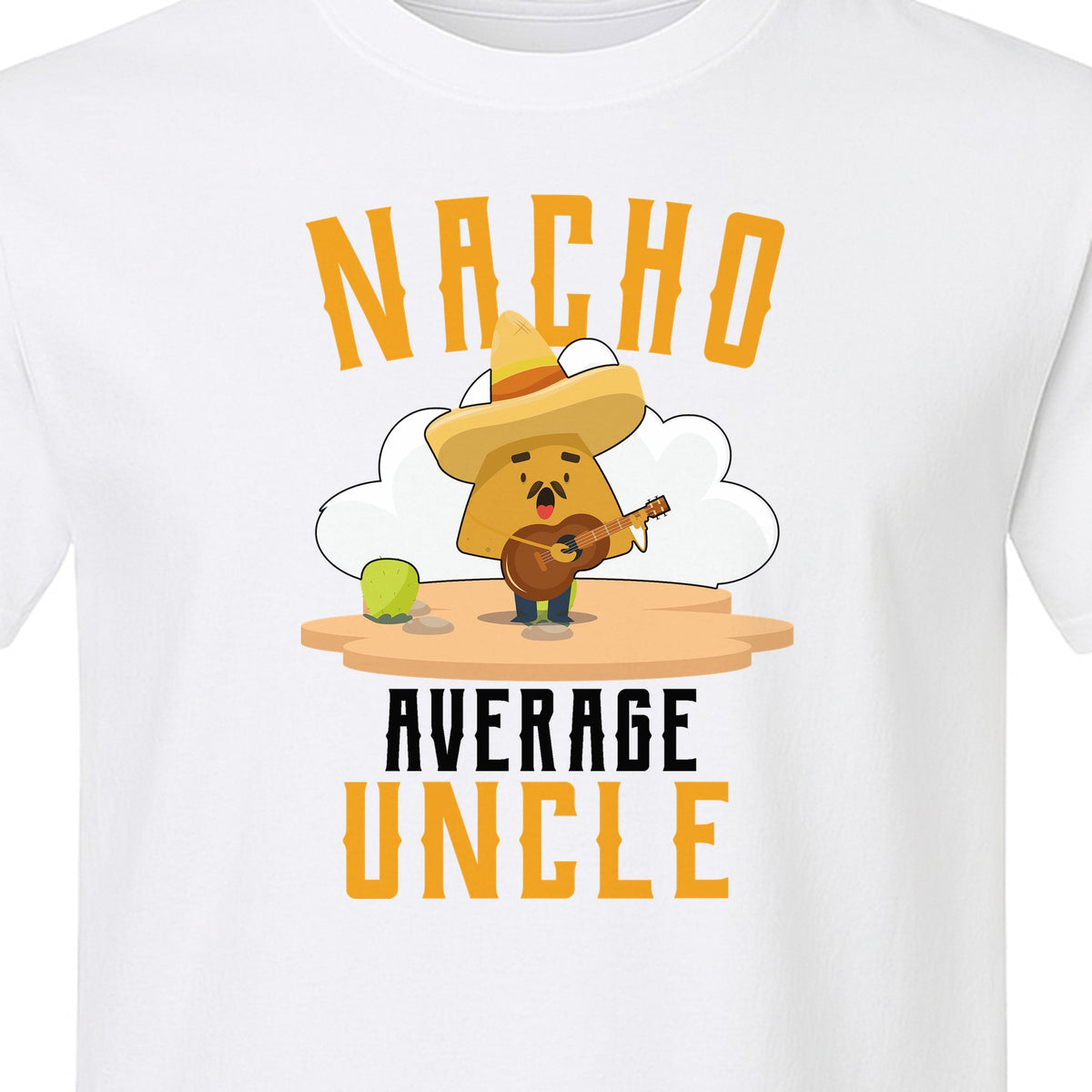 Nacho Average Uncle T-Shirt, Funny Mexican Food Lover Gift for Him