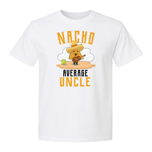 Nacho Average Uncle T-Shirt, Funny Mexican Food Lover Gift for Him