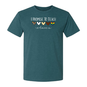 I Promise To Teach Love T-Shirt, Hearts Design for Educator Appreciation and Inclusive Classrooms