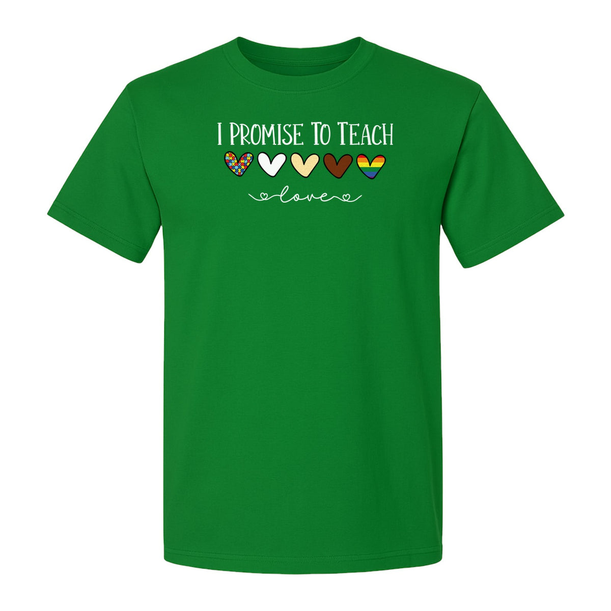 I Promise To Teach Love T-Shirt, Hearts Design for Educator Appreciation and Inclusive Classrooms