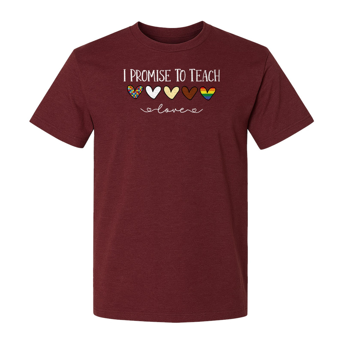 I Promise To Teach Love T-Shirt, Hearts Design for Educator Appreciation and Inclusive Classrooms