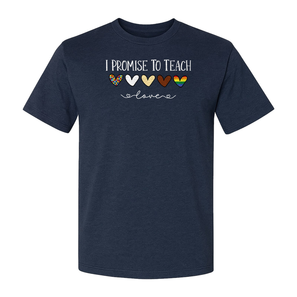 I Promise To Teach Love T-Shirt, Hearts Design for Educator Appreciation and Inclusive Classrooms