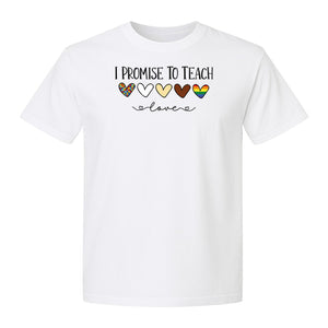I Promise To Teach Love T-Shirt, Hearts Design for Educator Appreciation and Inclusive Classrooms