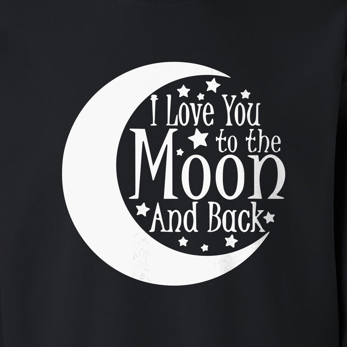 Valentine's Day Sweatshirt, I Love You to the Moon and Back Crescent with Stars