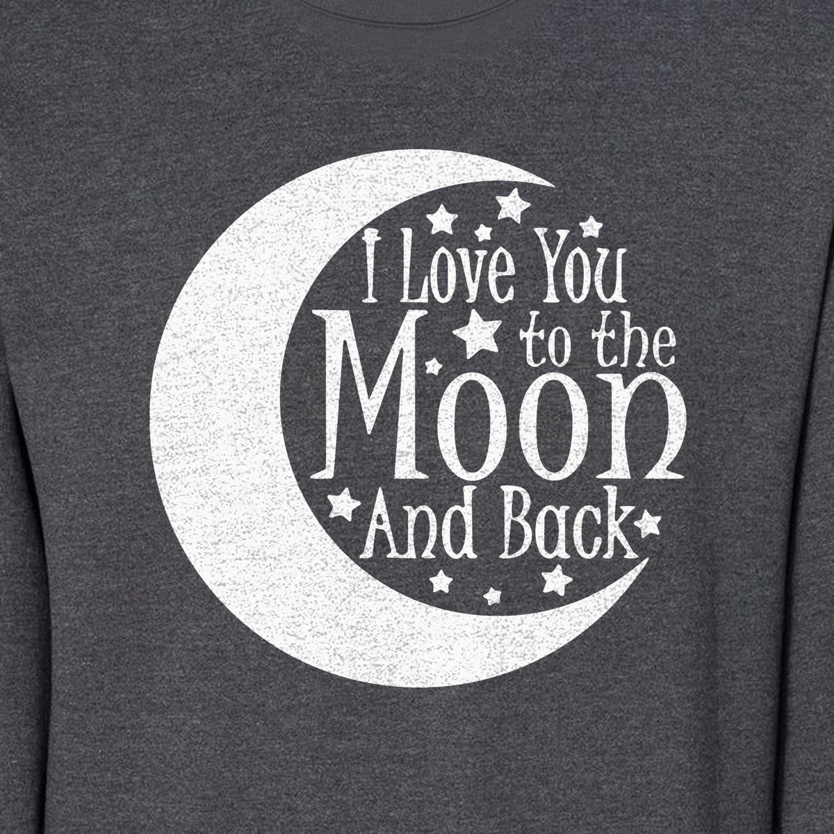 Valentine's Day Sweatshirt, I Love You to the Moon and Back Crescent with Stars