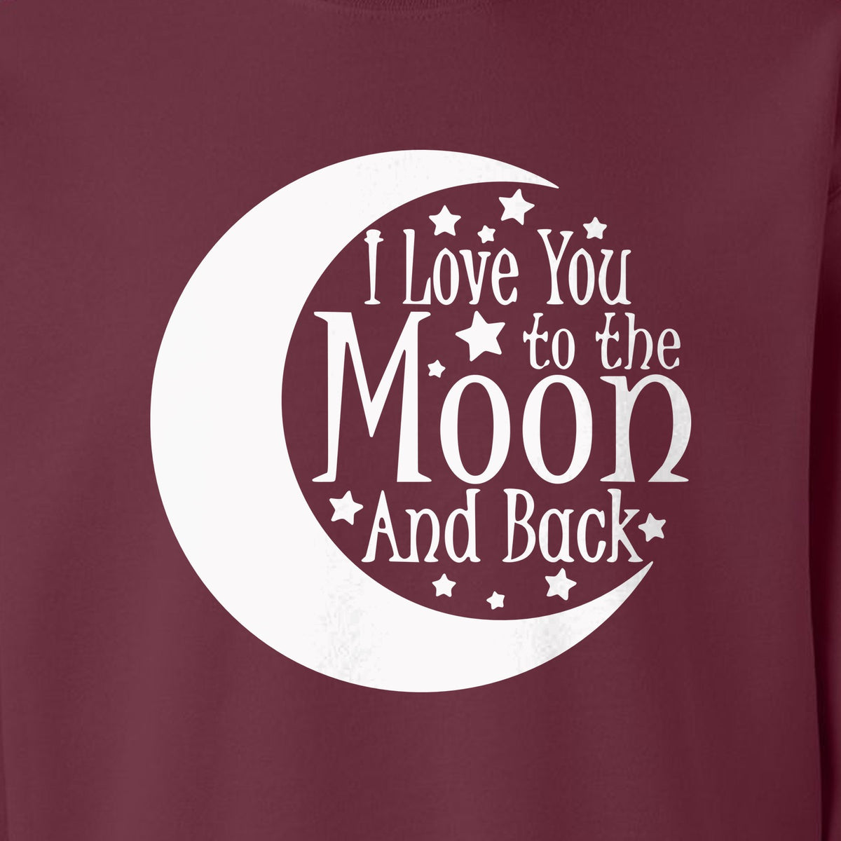 Valentine's Day Sweatshirt, I Love You to the Moon and Back Crescent with Stars