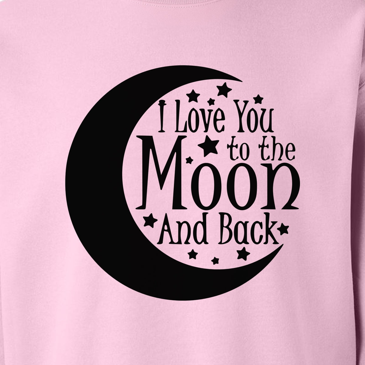 Valentine's Day Sweatshirt, I Love You to the Moon and Back Crescent with Stars