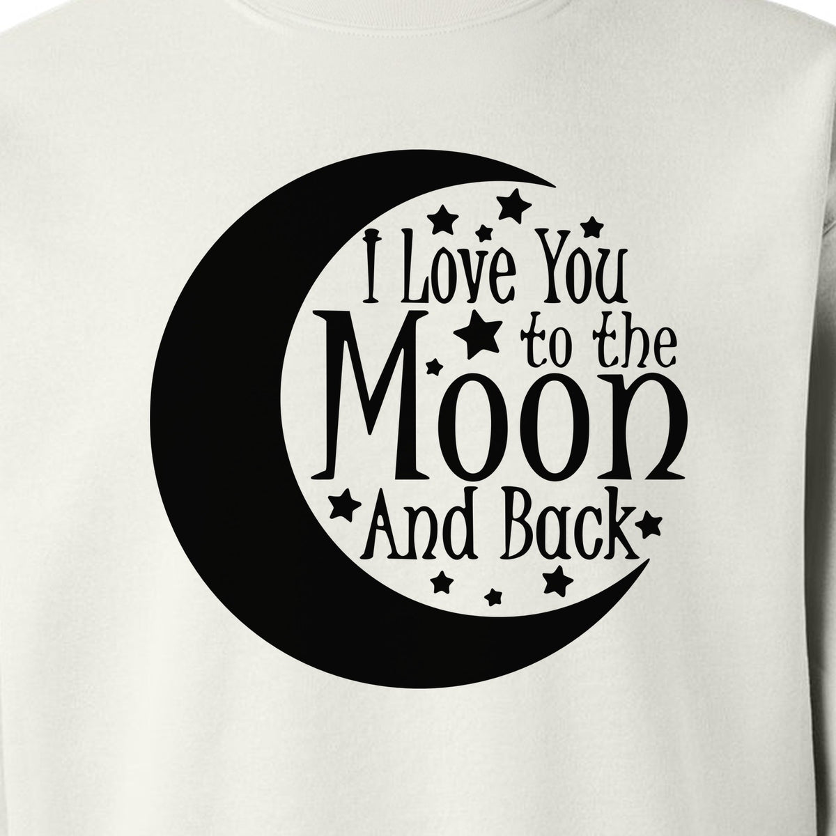 Valentine's Day Sweatshirt, I Love You to the Moon and Back Crescent with Stars