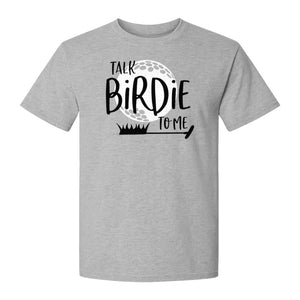 Golf T-Shirt, Talk Birdie To Me Funny Golfer Design for Players, Father's Day and Birthdays