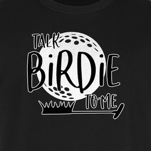 Golf T-Shirt, Talk Birdie To Me Funny Golfer Design for Players, Father's Day and Birthdays