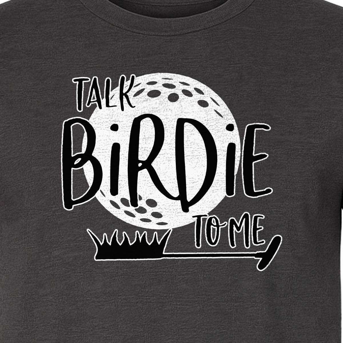 Golf T-Shirt, Talk Birdie To Me Funny Golfer Design for Players, Father's Day and Birthdays