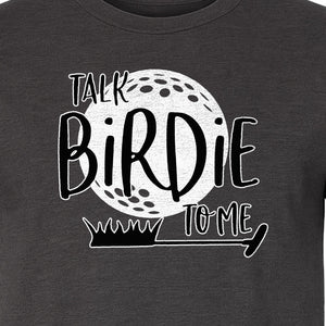 Golf T-Shirt, Talk Birdie To Me Funny Golfer Design for Players, Father's Day and Birthdays