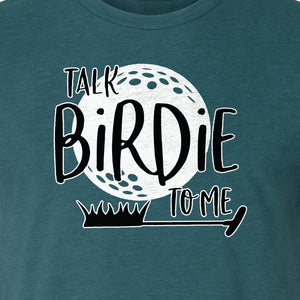 Golf T-Shirt, Talk Birdie To Me Funny Golfer Design for Players, Father's Day and Birthdays