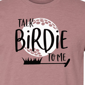 Golf T-Shirt, Talk Birdie To Me Funny Golfer Design for Players, Father's Day and Birthdays