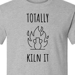Pottery T-Shirt, Totally Kiln It Funny Ceramic Studio Design for Clay Artists