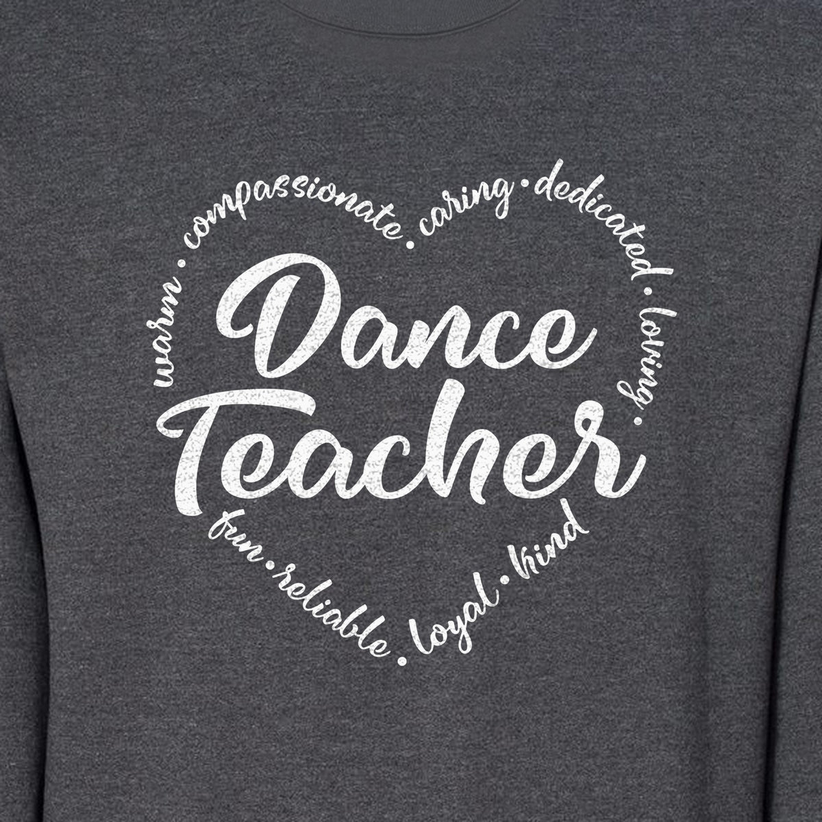 Dance Teacher Sweatshirt, Script Lettering in Heart Word Ring for Studio Educators and Recital Gifts