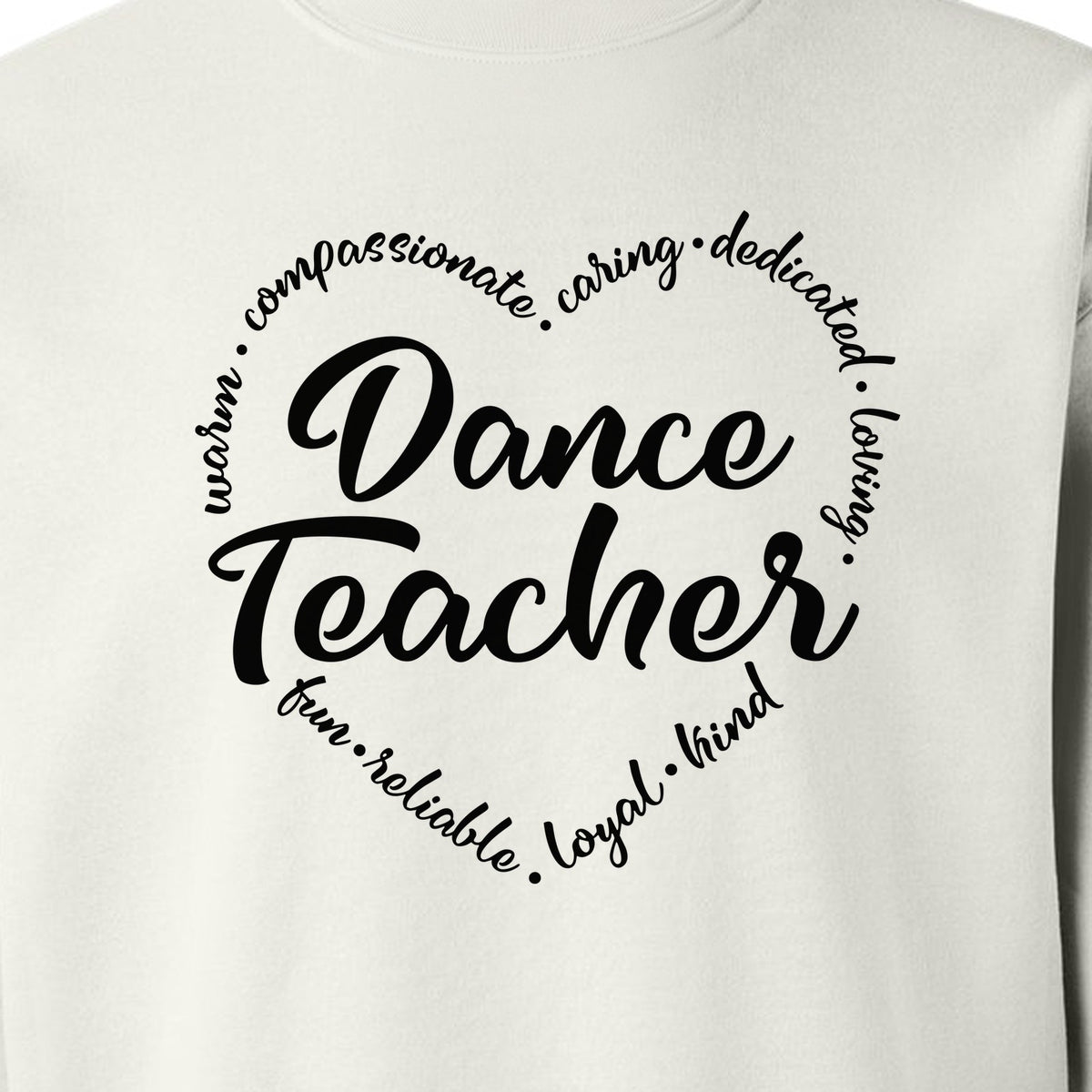 Dance Teacher Sweatshirt, Script Lettering in Heart Word Ring for Studio Educators and Recital Gifts