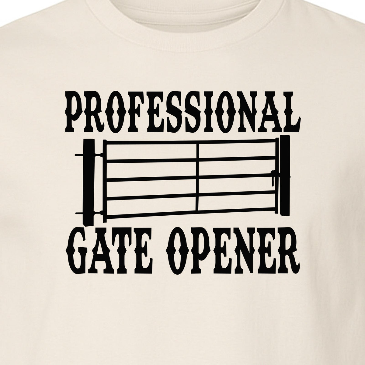Ranch T-Shirt, Professional Gate Opener Western Graphic for Farmers and Country Folks