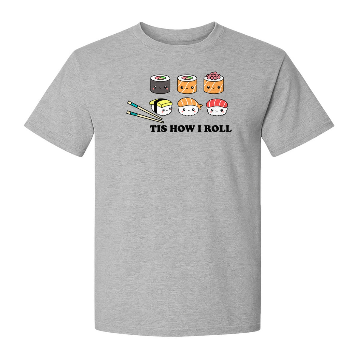 Sushi T-Shirt, Tis How I Roll Cute Japanese Food Graphic for Foodies and Restaurant Fans