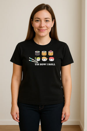 Sushi T-Shirt, Tis How I Roll Cute Japanese Food Graphic for Foodies and Restaurant Fans
