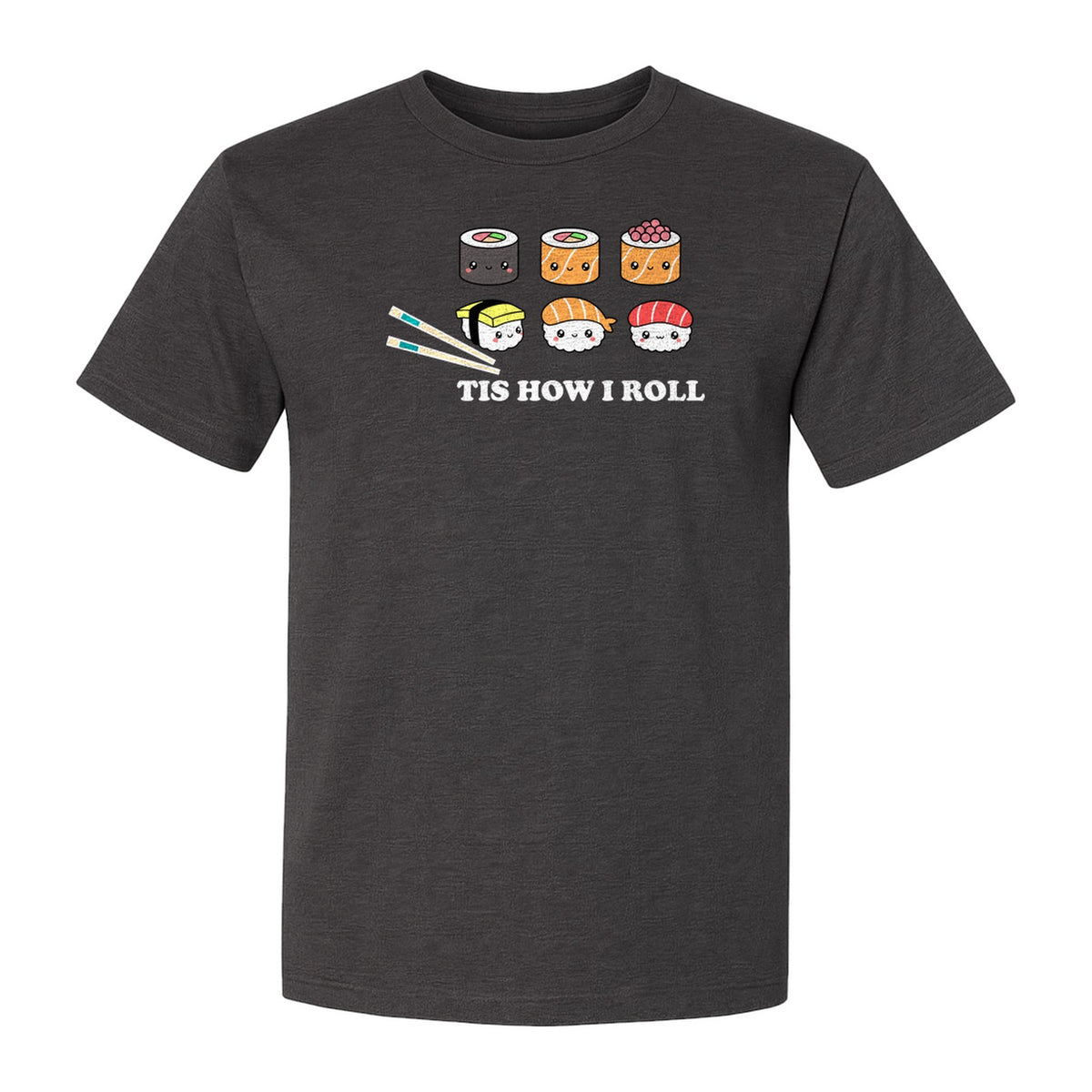 Sushi T-Shirt, Tis How I Roll Cute Japanese Food Graphic for Foodies and Restaurant Fans