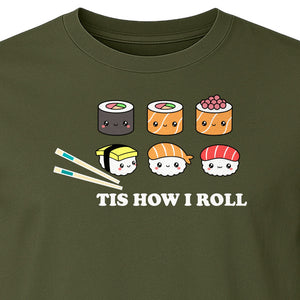 Sushi T-Shirt, Tis How I Roll Cute Japanese Food Graphic for Foodies and Restaurant Fans