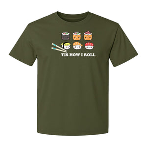 Sushi T-Shirt, Tis How I Roll Cute Japanese Food Graphic for Foodies and Restaurant Fans